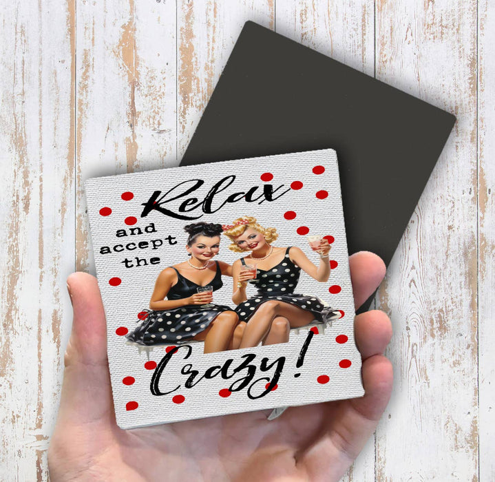 Relax Enjoy the Crazy Funny Housewife Magnet Fridge