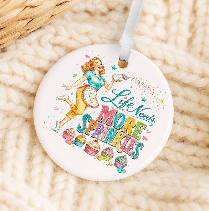 Funny Life Needs More Sprinkles Ornament