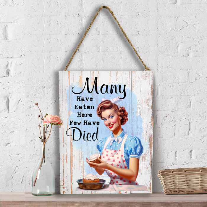 Have Eaten here never Died Funny Wall Decor