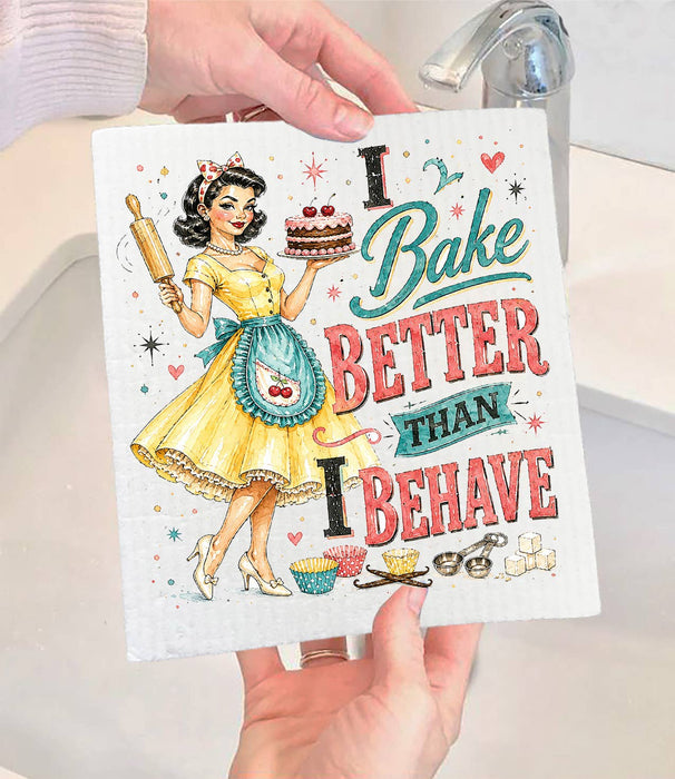 Funny I Bake Better than I Behave Swedish Dishcloth