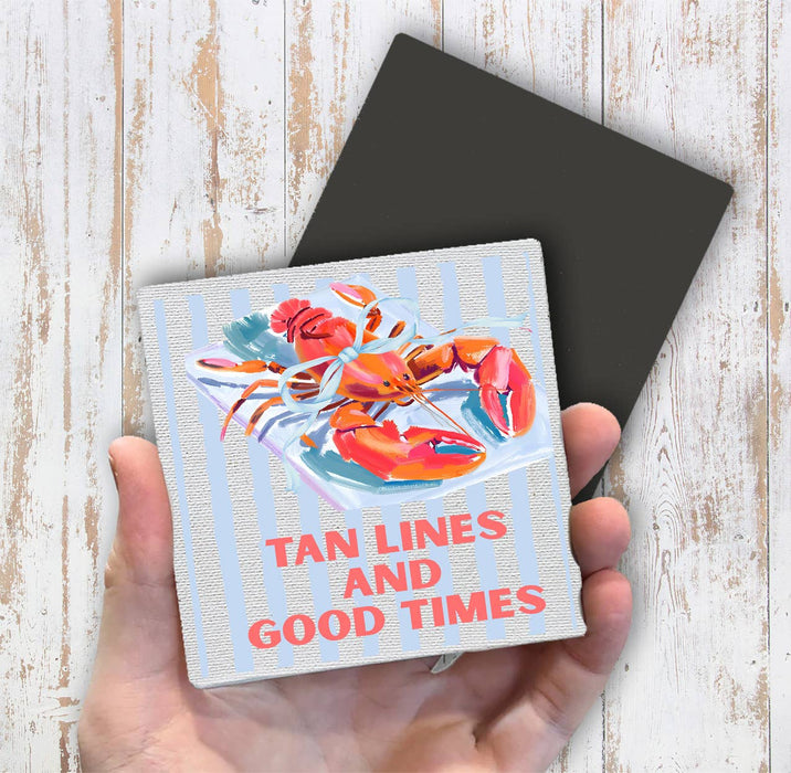 Lobster Tan Lines and Good Times Magnet Fridge