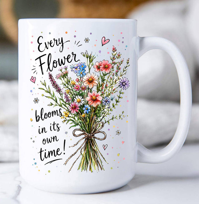 Every Flowers Blooms its own Way Coffee Mug
