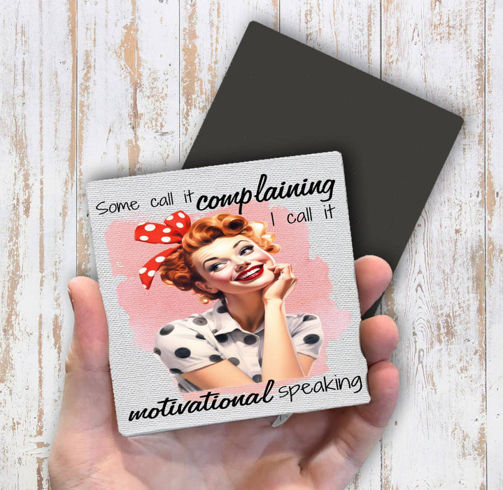 Complaining Motivational Speaking Magnet Fridge