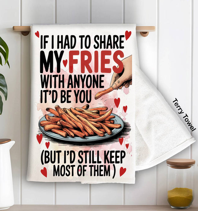 Share My Fries Love Valentine Kitchen Terry Towel