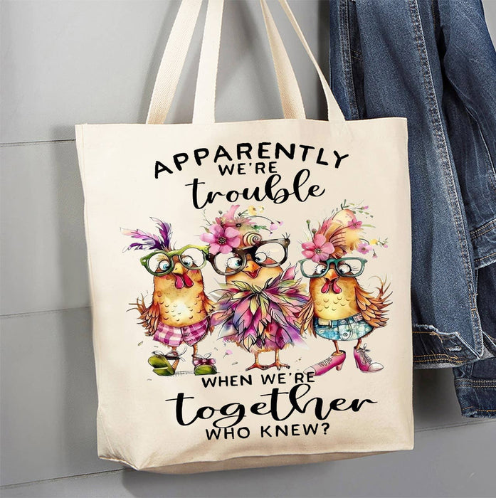 Chickens Apparently we're Trouble Canvas Tote Bag