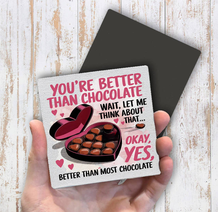 Your Better Than Chocolate Valentine Magnet Fridge