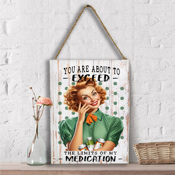 Exceed My Limit of Medication Funny Wall Decor