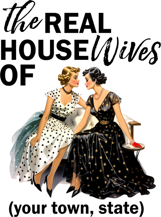 Real House wives retro ladies