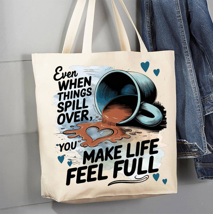 You make My Life Full Coffee Valentine Canvas Tote Bag