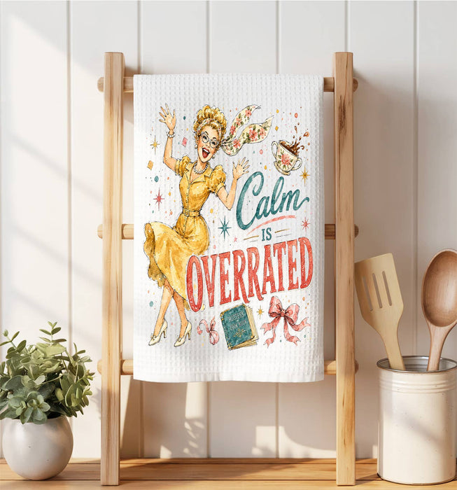 Housewives Calm is Overrated Waffle Weave Towel