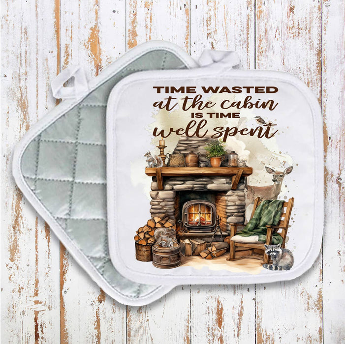 Time at the Cabin Well Spent Pot Holder Oven Mitt