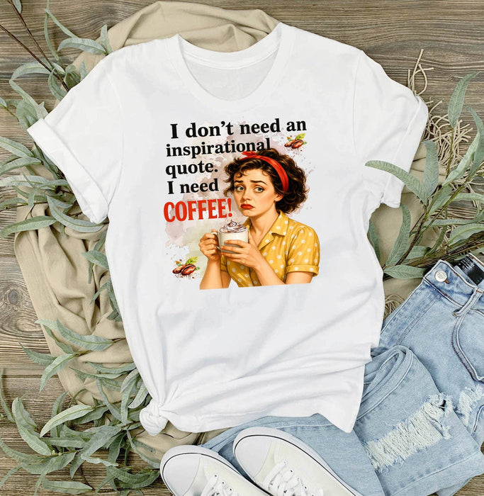 Retro Funny I Need Coffee Not Quotes T-Shirt