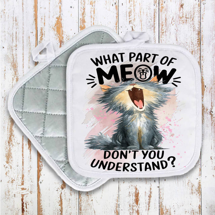 Cat What part of Meow Understand Pot Holder Oven Mitt