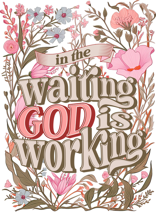 In The Waiting God Is Working Spiritual