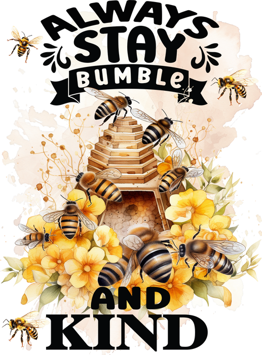 Always Stay Humble Bumble Bee Spiritual