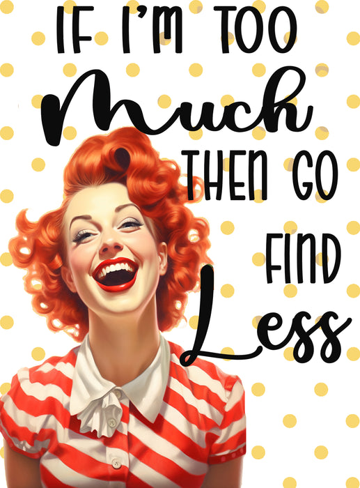 Retro Funny Too Much Find Less