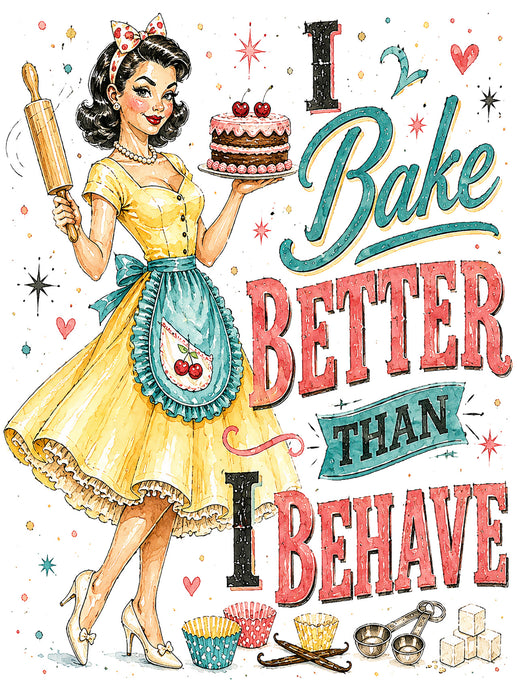 Funny I Bake Better than I Behave