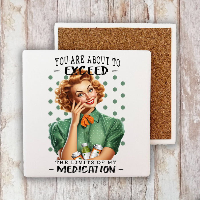 Exceed My Limit of Medication Funny Stone Coaster