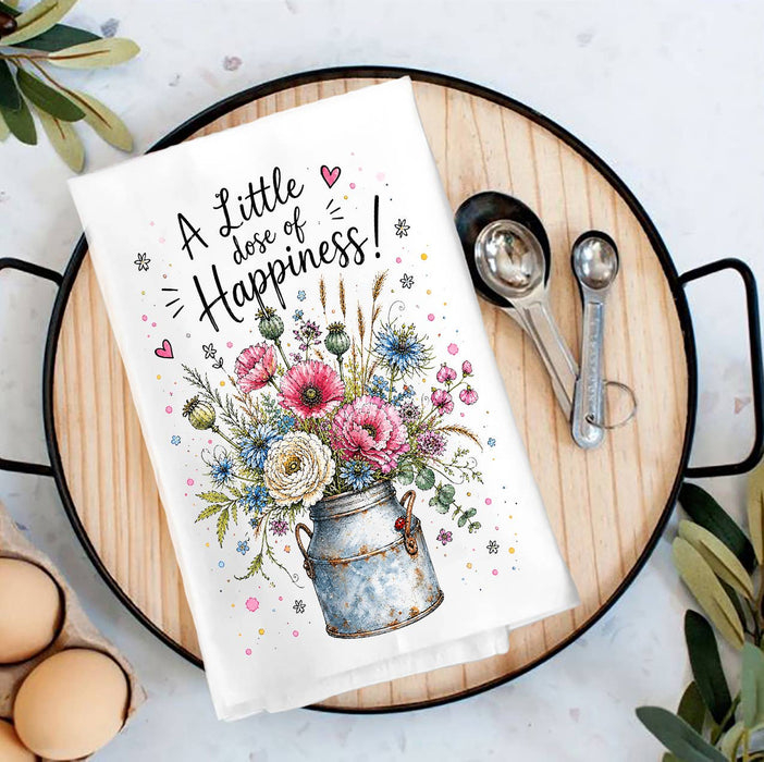A Little does of Happiness Flowers Tea Towel