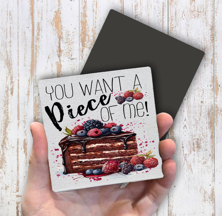 Want a Piece of Me Cake Funny Magnet Fridge