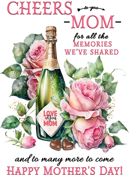 Cheers to Mom Mothers Day