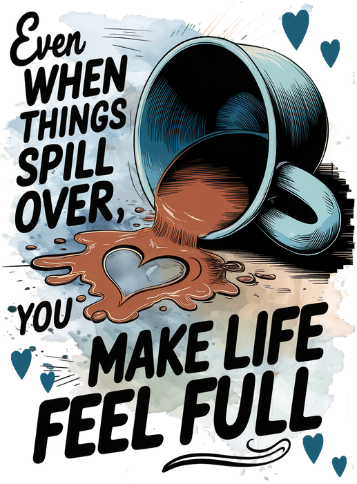 You make My Life Full Coffee Valentine Tea Towel