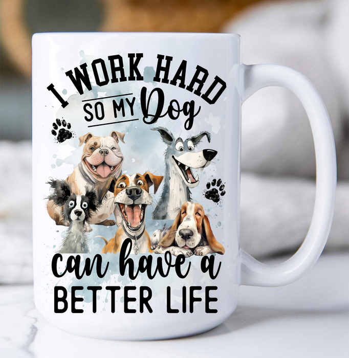 Work Hard for my Dog Coffee Mug