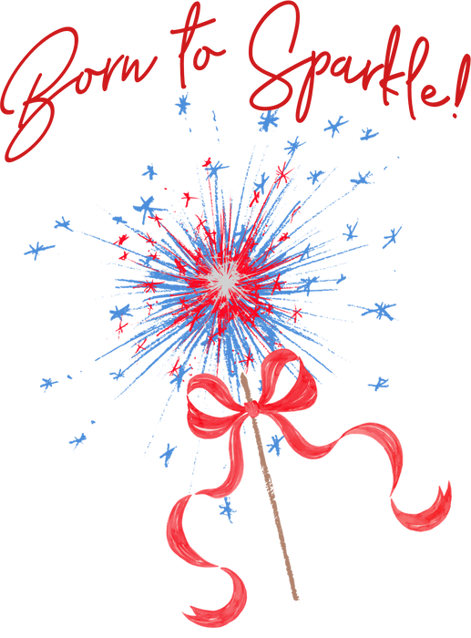 4th of July Patriotic Born to Sparkle