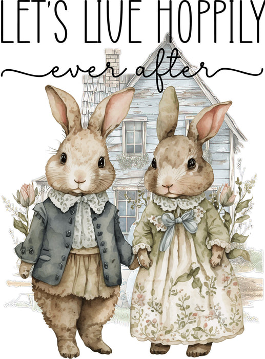Let's Live Hoppily Ever after Easter Bunny