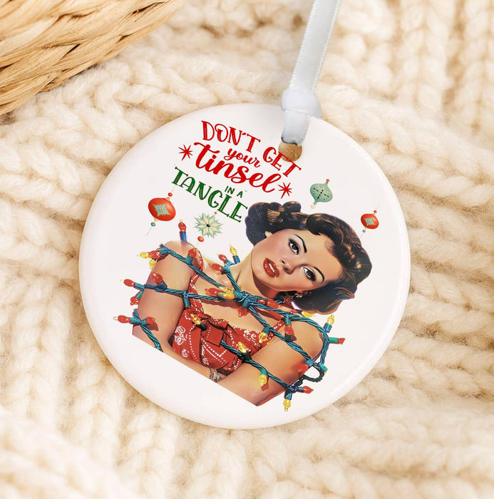 Christmas Don't Get Your Tinsel Tangled  Ornament