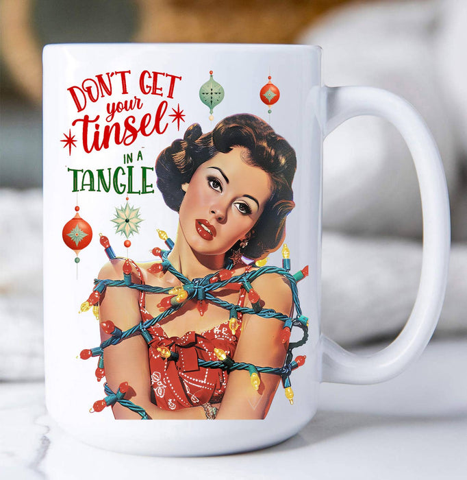 Christmas Don't Get Your Tinsel Tangled  Coffee Mug