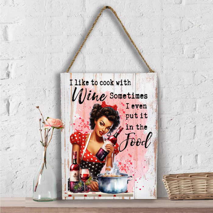 I Cook with Wine Funny Sassy Saying Wall Decor