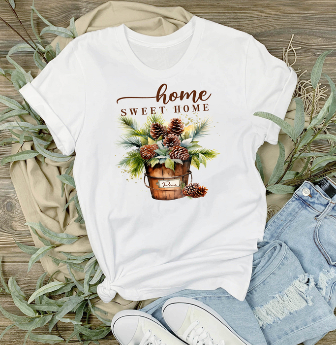 Home Sweet Home Bucket Pine Cones T-Shirt