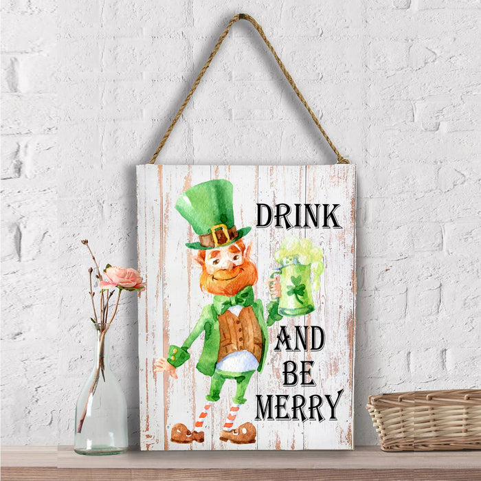 St Patrick Day Drink Be Merry  Wall Decor
