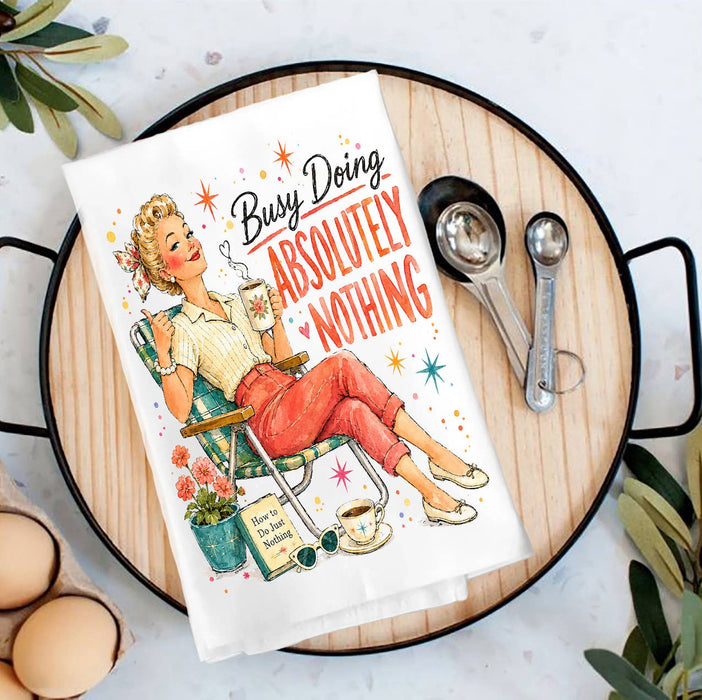 Housewives Busy doing Abolutely Nothing Tea Towel