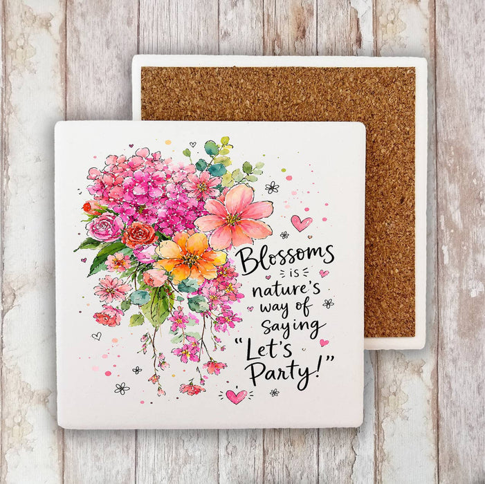 Blossom Nature Saying Lets Party Flowers Stone Coaster