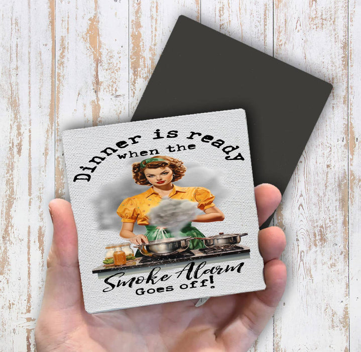 Dinner ready When Smoke Alarm Funny Magnet Fridge