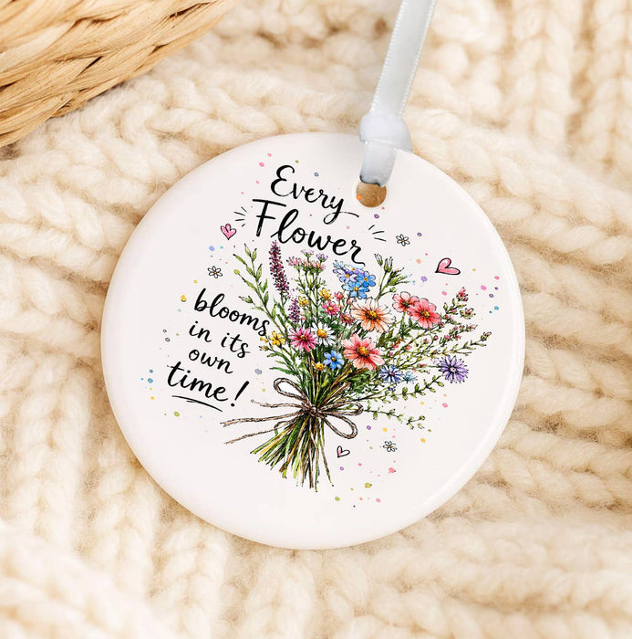 Every Flowers Blooms its own Way Ornament