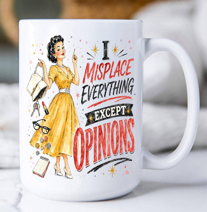 I misplaced everything Except Opinions Coffee Mug