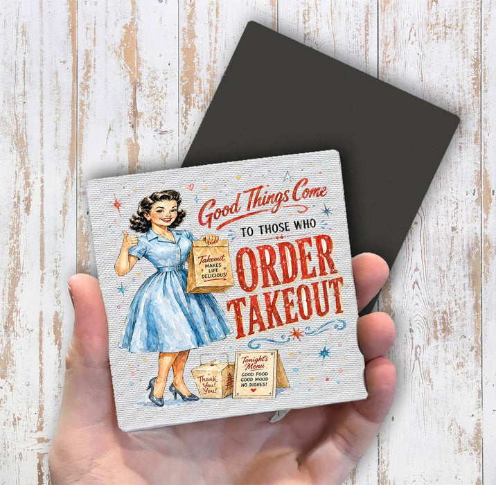 Funny Good Things Order Takeout Magnet Fridge