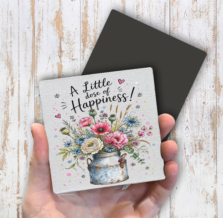 A Little does of Happiness Flowers Magnet Fridge