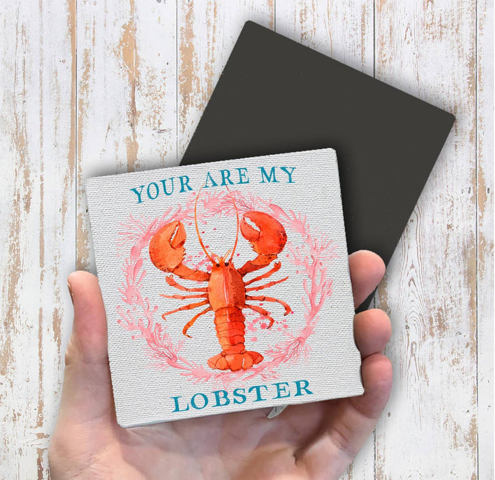 Your Are My Lobster Coastal Magnet Fridge