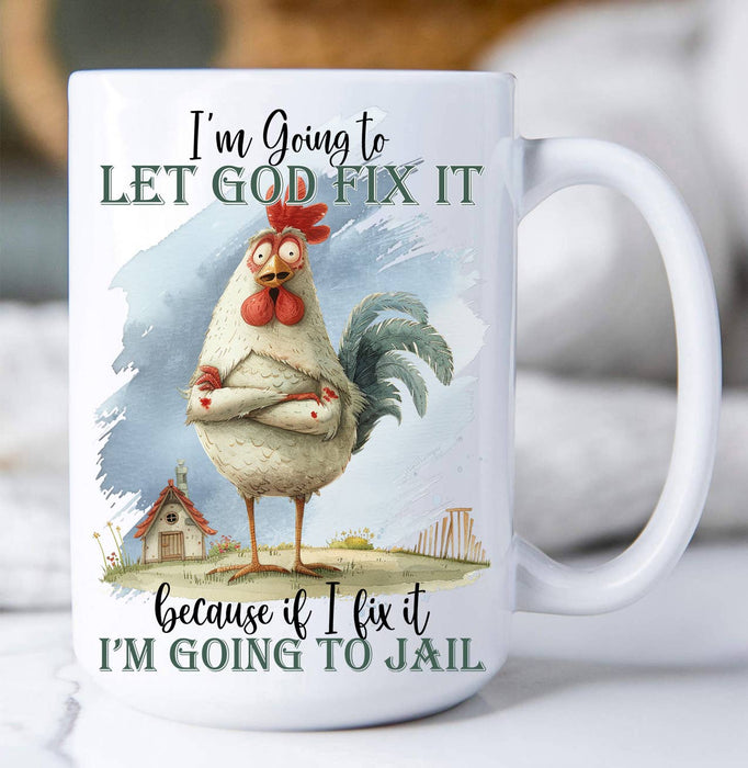 Chicken Let God Fix It Coffee Mug