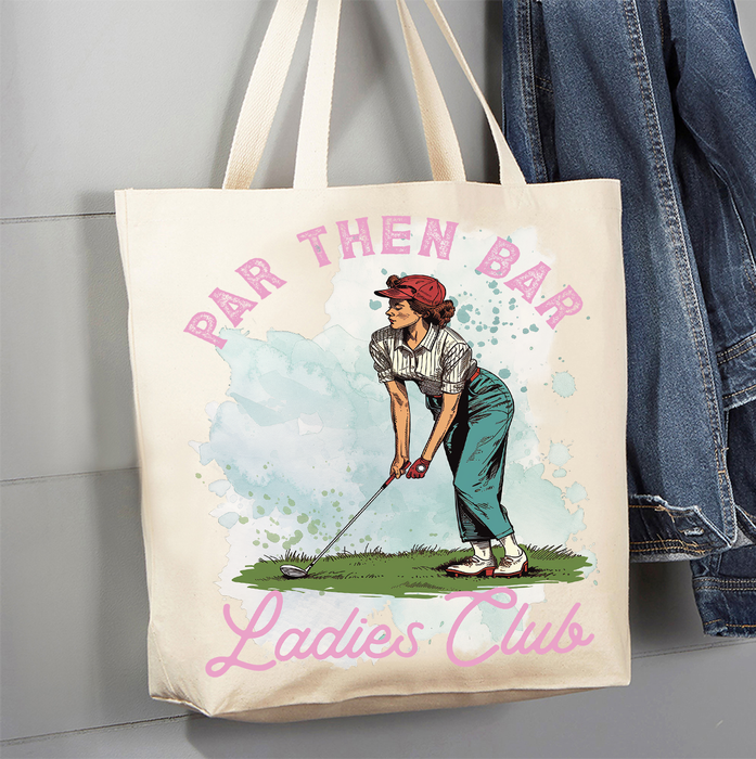 Golf Par Then Bar Ladies ClubCanvas Tote Bag