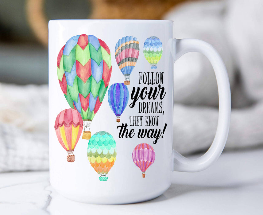 Hot Air Balloons Follow Your Dreams 15 oz Coffee Mug