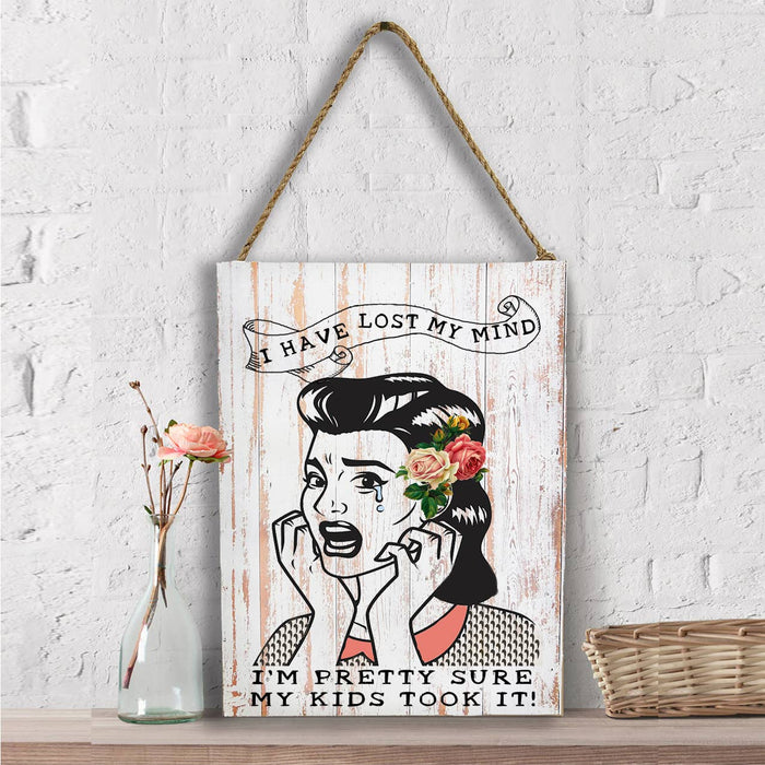 Mom Mother Lost My Mind Kids Took It Wall Decor