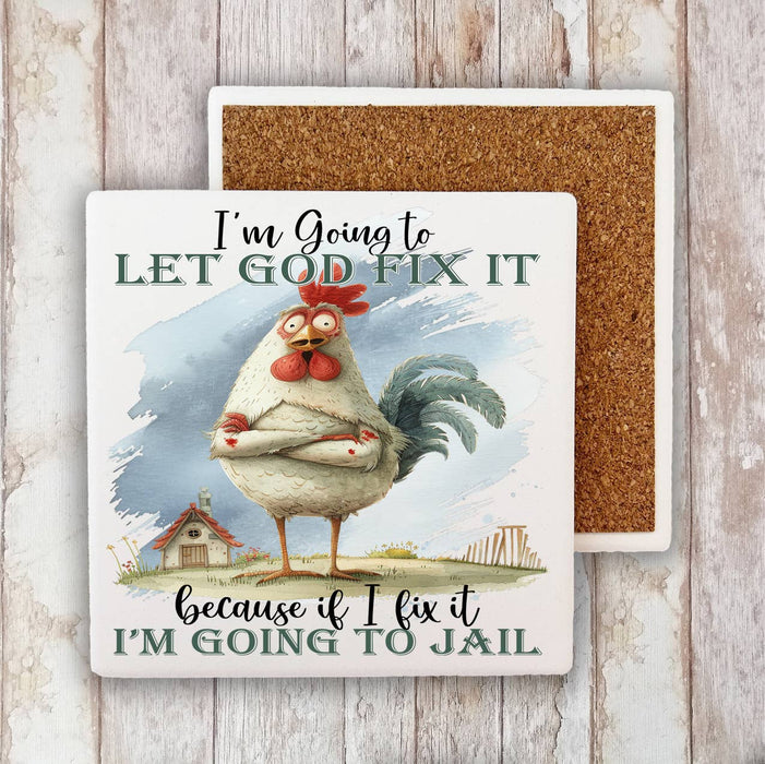 Chicken Let God Fix It Stone Coaster