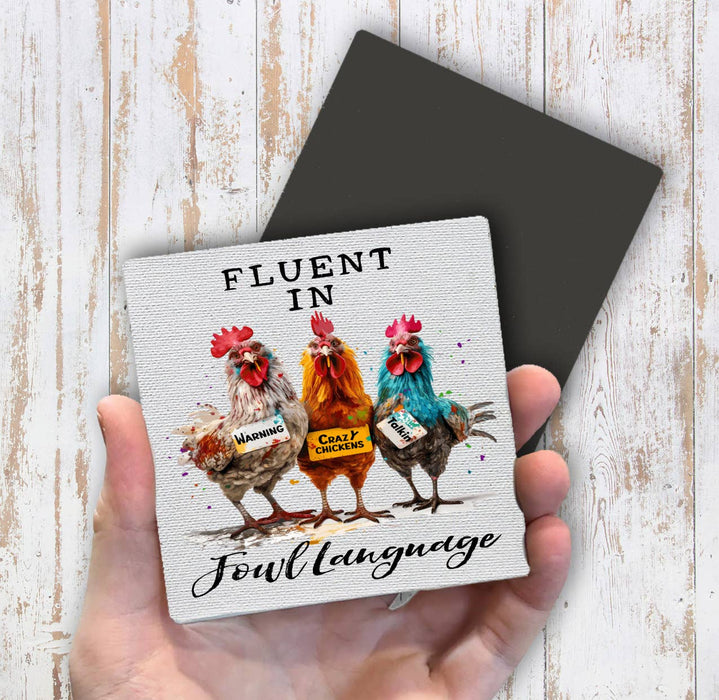 Fluent in Fowl Language Funny Saying Magnet Fridge