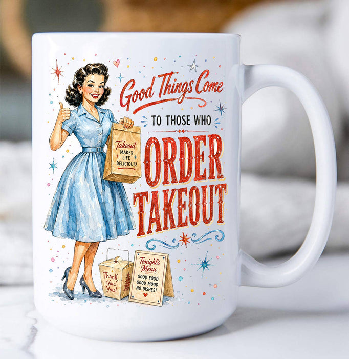 Funny Good Things Order Takeout Coffee Mug