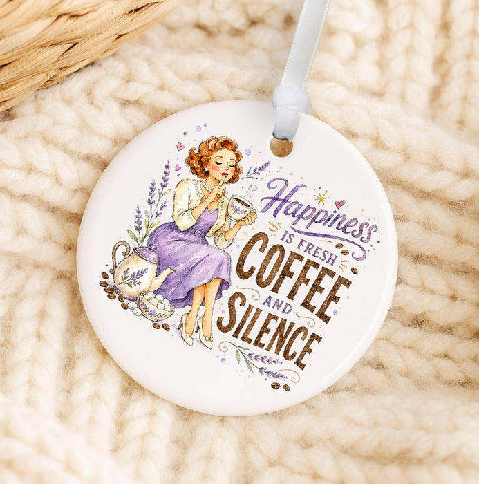 Housewives Happiness is Coffee and Silence Ornament